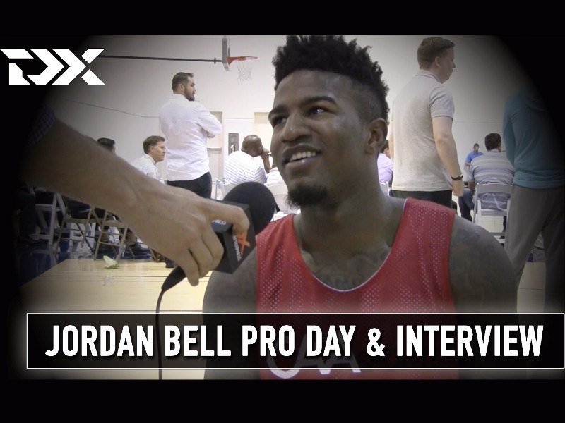 Jordan Bell NBA Pro Day Workout Video and Interview