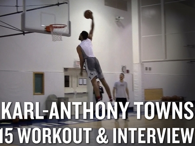 Karl-Anthony Towns Workout Video and Interview
