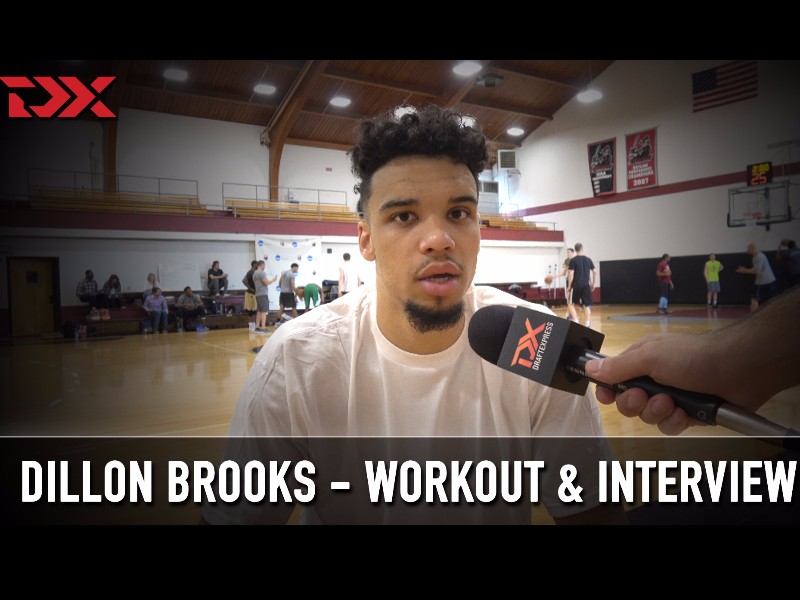 Dillon Brooks NBA Pre-Draft Workout and Interview