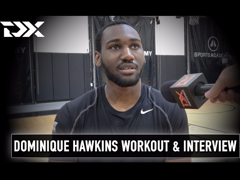 Dominique Hawkins NBA Pre-Draft Workout and Interview