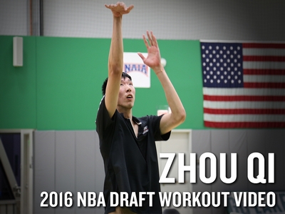 Zhou Qi 2016 NBA Pre-Draft Workout