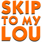 Skip To My Lou 